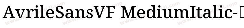 AvrileSansVF MediumItalic字体转换